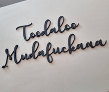 Load image into Gallery viewer, Toodaloo Mudafuckaaa Script Wall Sign