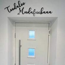 Load image into Gallery viewer, Toodaloo Mudafuckaaa Script Wall Sign