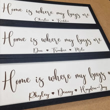 Load image into Gallery viewer, Personalised Home is where my/our boys/girls/children are Sign