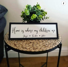 Load image into Gallery viewer, Personalised Home is where my/our boys/girls/children are Sign