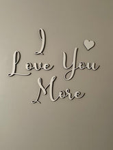 Load image into Gallery viewer, I Love You More 🖤 Script Wall Sign