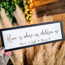 Load image into Gallery viewer, Personalised Home is where my/our boys/girls/children are Sign
