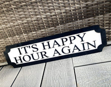 Load image into Gallery viewer, It's happy hour again 3D Train/Street Sign