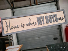 Load image into Gallery viewer, Home is where my boys are Grey & Birch 3D Sign
