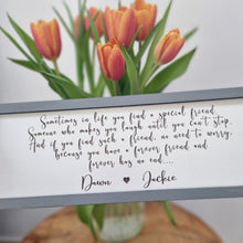 Load image into Gallery viewer, Personalised Sometimes in life you find a special friend Petite Sign