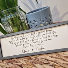 Load image into Gallery viewer, Personalised Sometimes in life you find a special friend Petite Sign