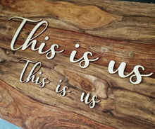 Load image into Gallery viewer, This is us Script Wall Sign