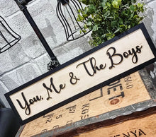 Load image into Gallery viewer, You, Me & The Boys Black & Birch 3D Sign