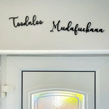 Load image into Gallery viewer, Toodaloo Mudafuckaaa Script Wall Sign
