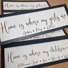 Load image into Gallery viewer, *HALF PRICE!* Personalised Home is where my boys/girls/children are Petite Sign
