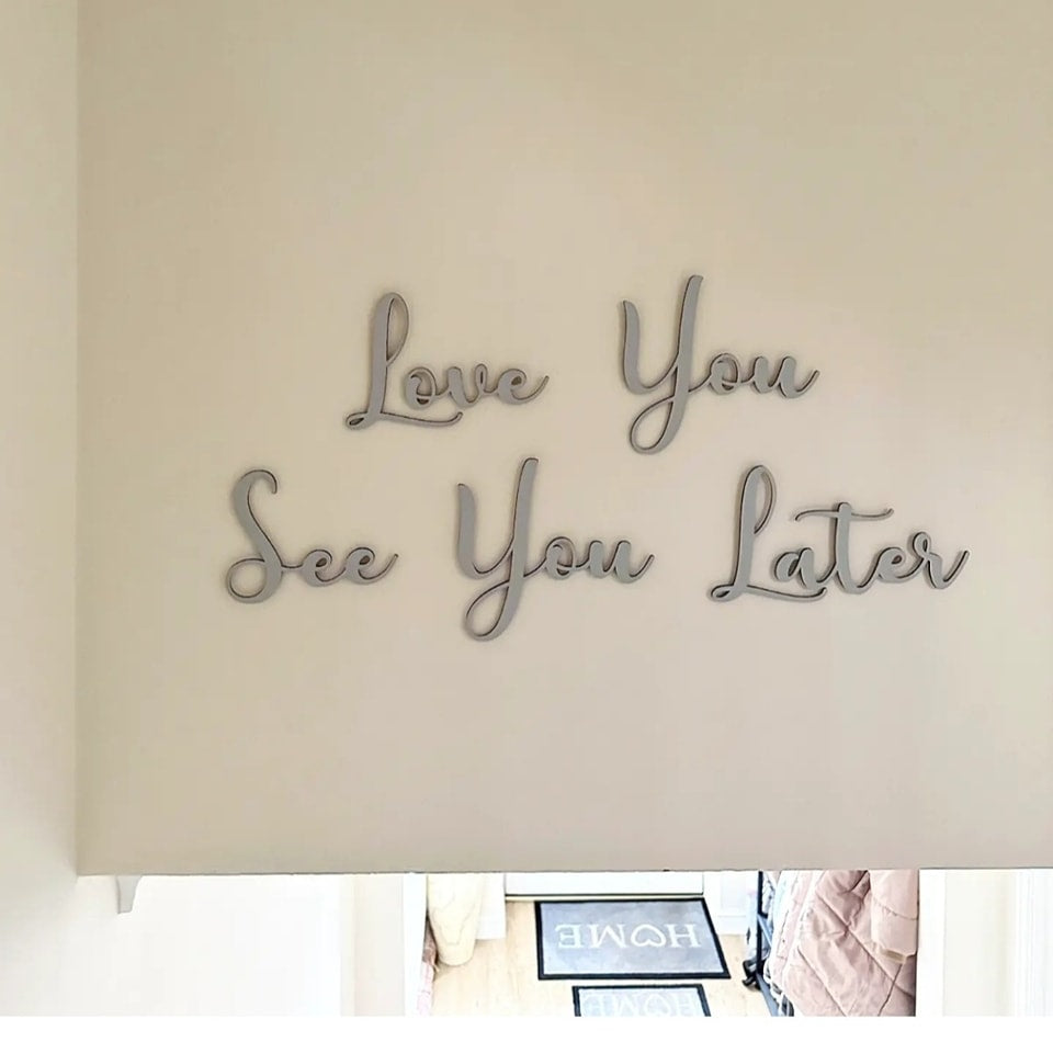 Love You See You Later Script Wall Sign