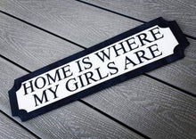 Load image into Gallery viewer, Home is where my girls are 3D Train/Street Sign
