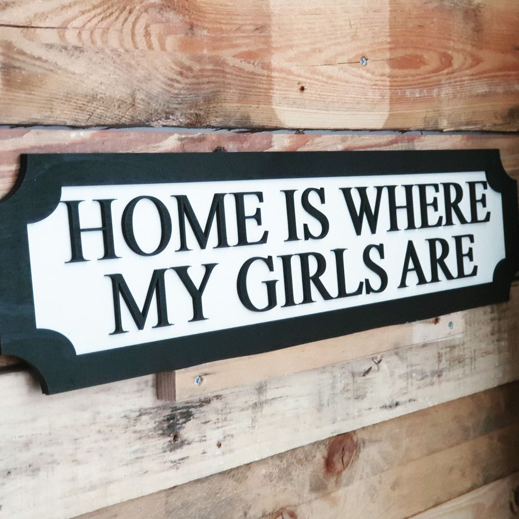 Home is where my girls are 3D Train/Street Sign