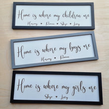 Load image into Gallery viewer, *HALF PRICE!* Personalised Home is where my boys/girls/children are Petite Sign
