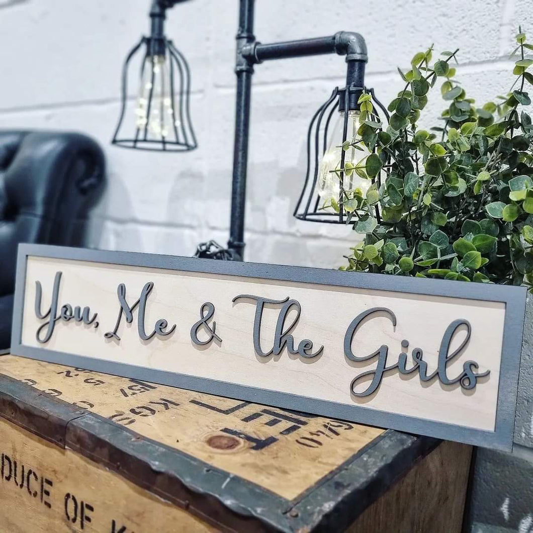 You, Me & The Girls Grey & Birch 3D Sign