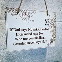 Load image into Gallery viewer, Funny Grandad never says No Sign with 3D stars
