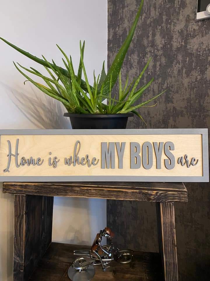 Home is where my boys are Grey & Birch 3D Sign