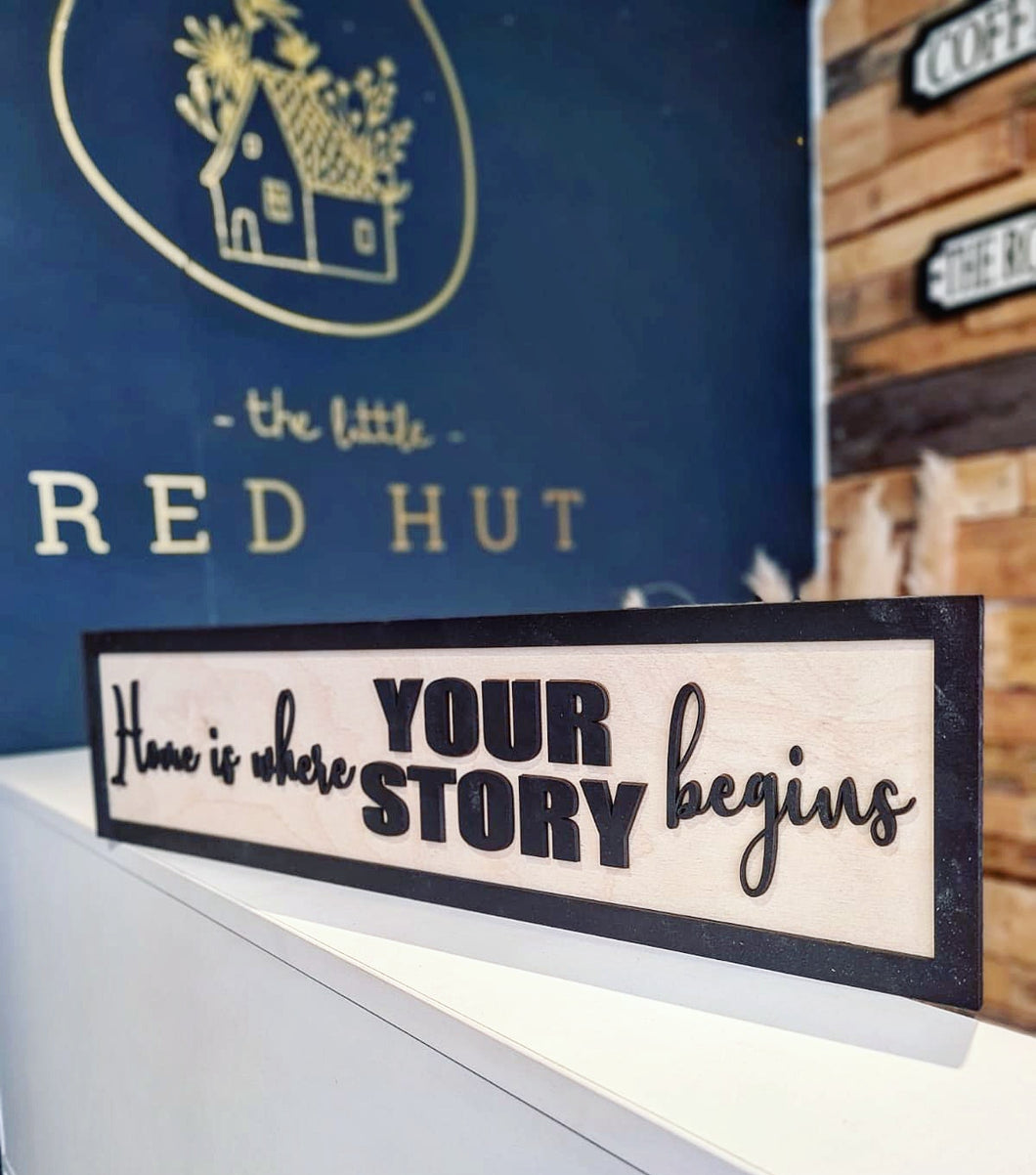 Home is where your story begins 3D Black & Birch Sign