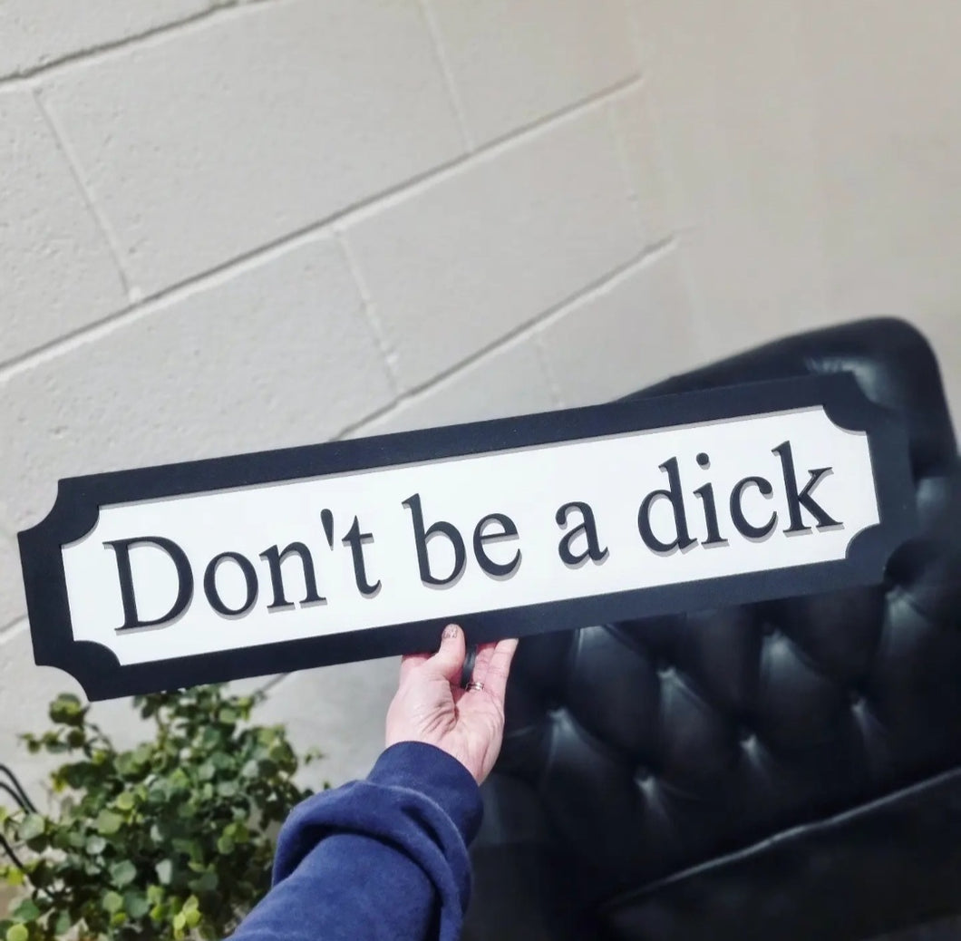 Don't be a dick 3D Train Sign