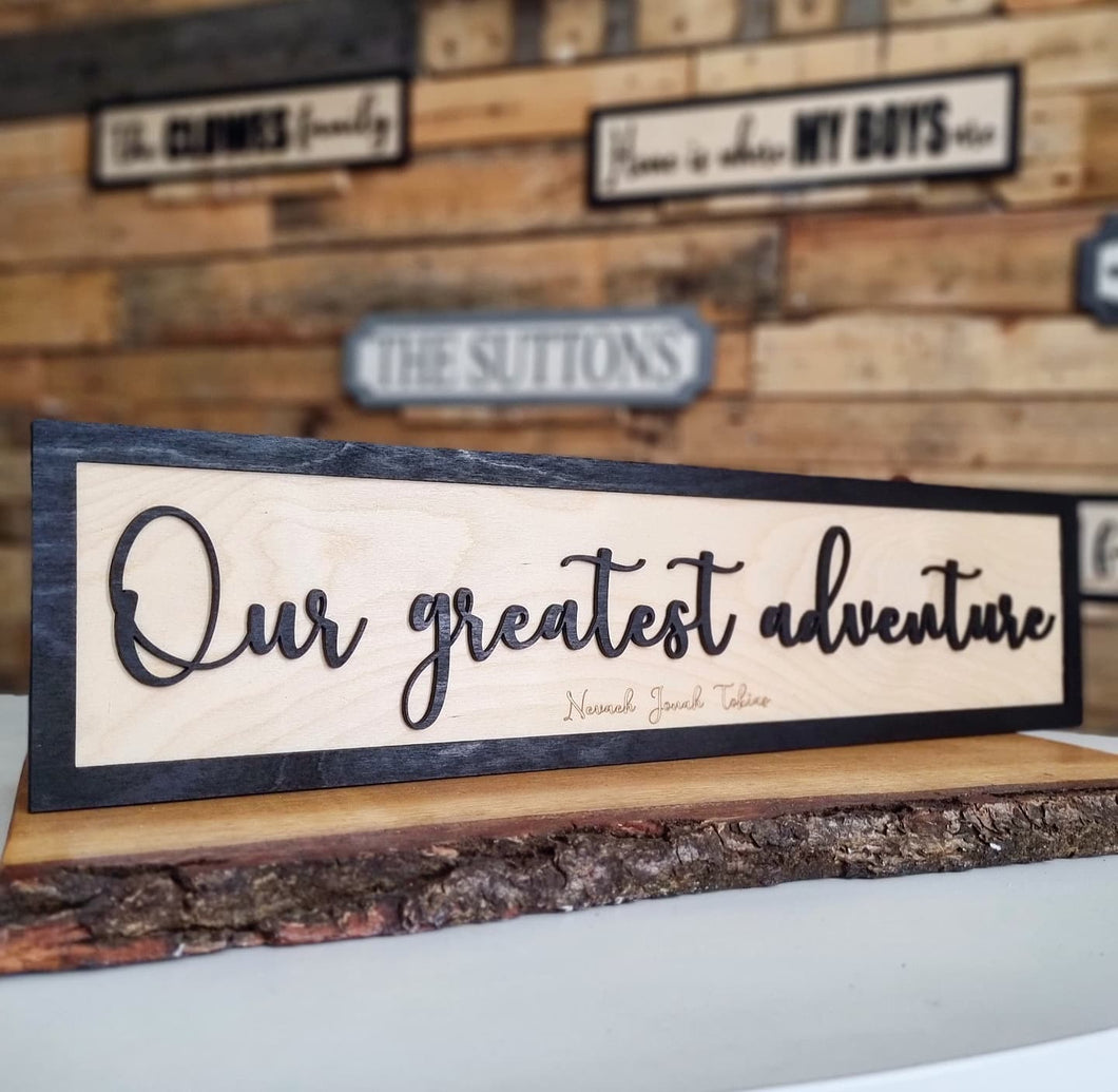 Personalised Our greatest adventure Black & Birch 3D Sign