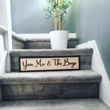 Load image into Gallery viewer, You, Me &amp; The Boys Black &amp; Birch 3D Sign
