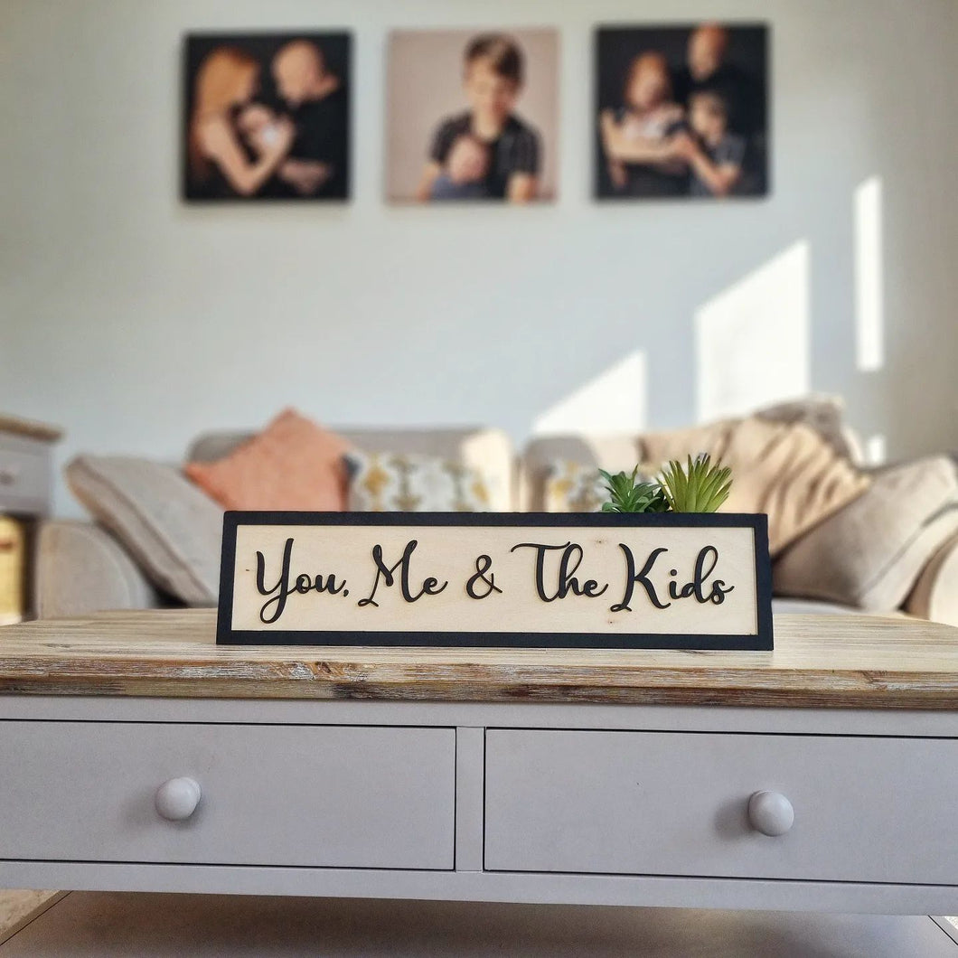 You, Me & The Kids Black & Birch 3D Sign